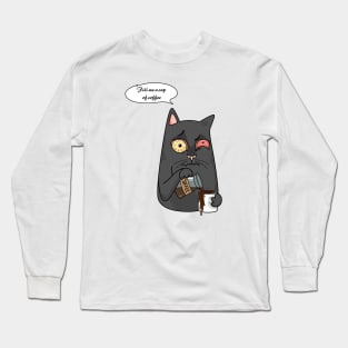 Fill me a cup of coffee Long Sleeve T-Shirt